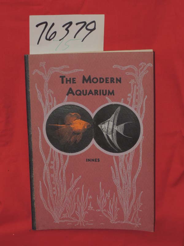 Innes, William T.: The Modern Aquarium