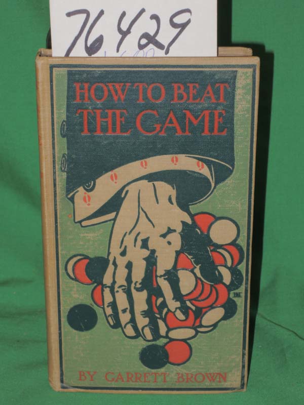 Brown, Garrett: How to Beat the Game {GAMBLING, POKER }