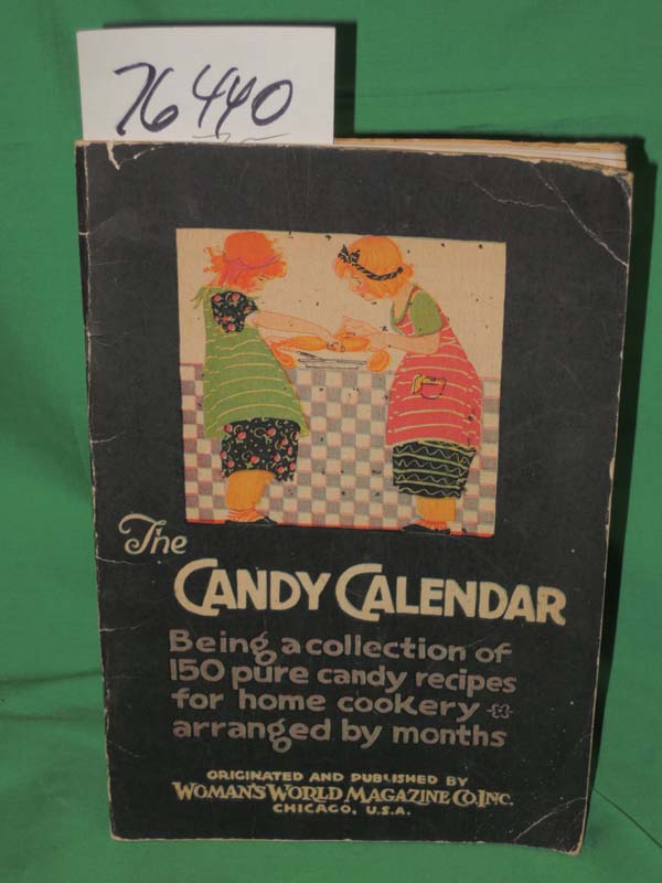 Woman's World: Candy Calendar Being a Collection of 150 Pure Candy Recipes fo...