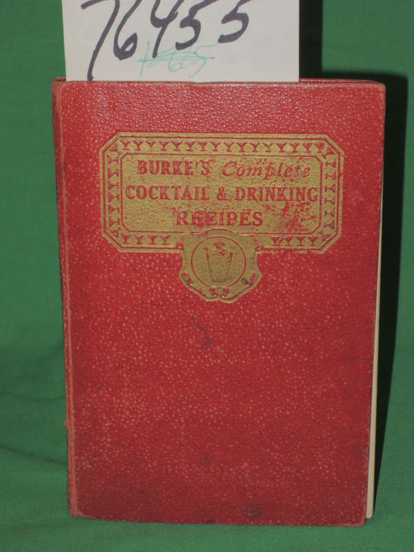 Burke, Harman Burney: Burke's Complete Cocktail & Drinking Recipes with Recip...