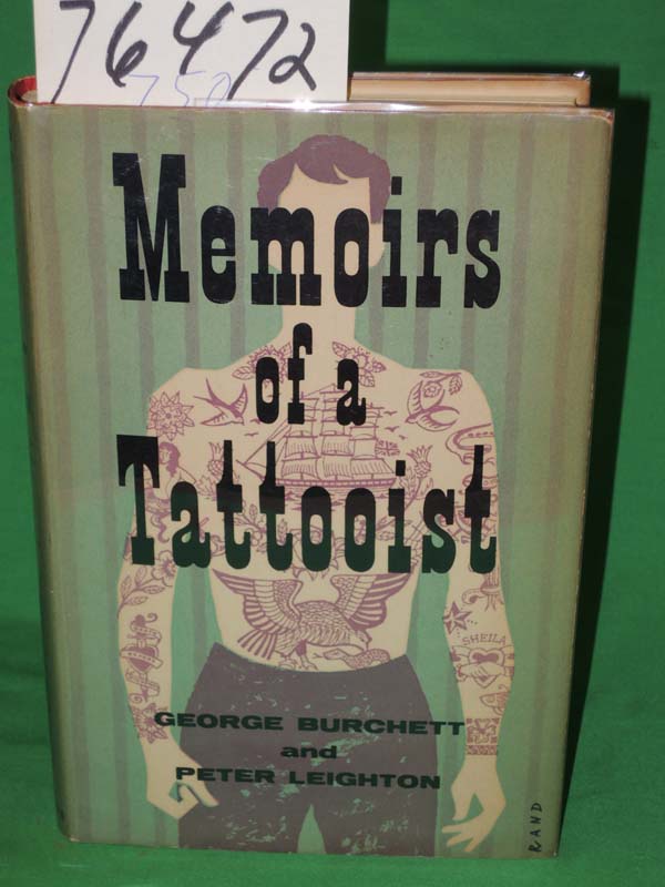Burchett, George and Peter Leighton: Memoirs of a Tattooist GIFT QUALITY