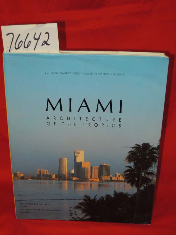Culot, Maurice and Jean-Francois LeJeune: Miami Architecture of the Tropics