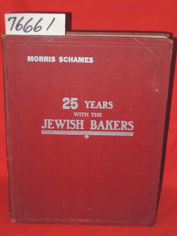 Schames, Morris (1914-1939): Twenty-five Years with the Jewish Bakers