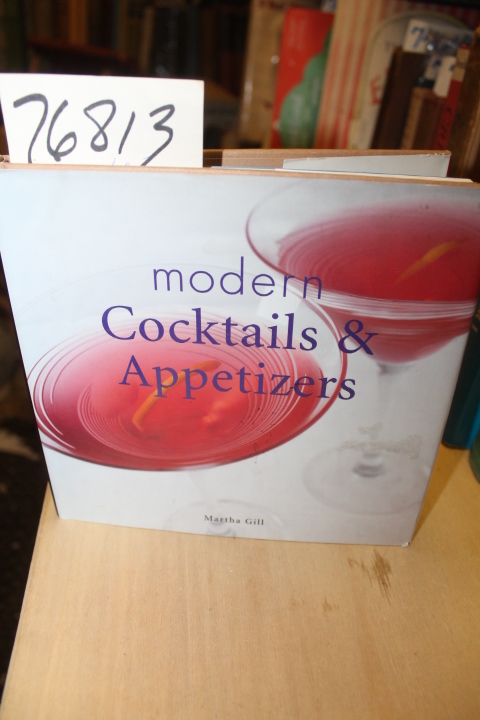 Gill, Martha: Modern Cocktails & Appetizers