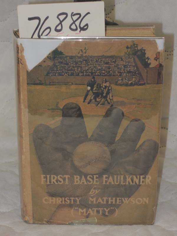 Mathewson, ( Matty ) Christy: First Base Faulkner