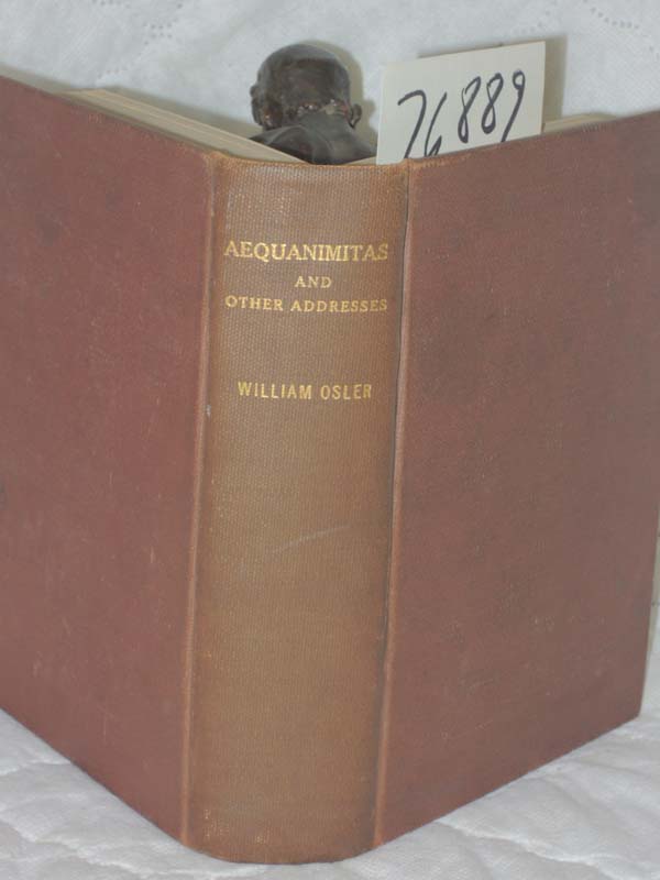Osler, William: Aequanimitas with other Addresses to Medical Students, Nurses...