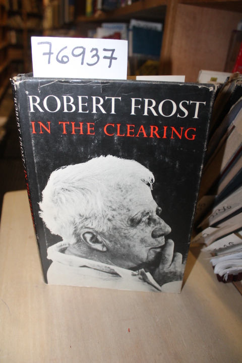 Frost, Robert: In The Clearing