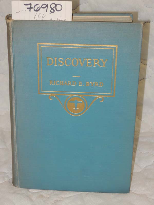 Byrd, Richard Evelyn and Swanson, Cl...: Discovery The Story of The Second By...