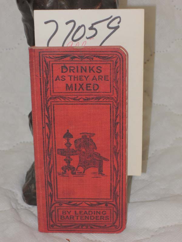Lowe, Paul E.: Drinks as They Are Mixed: A Manual of Quick Reference containi...