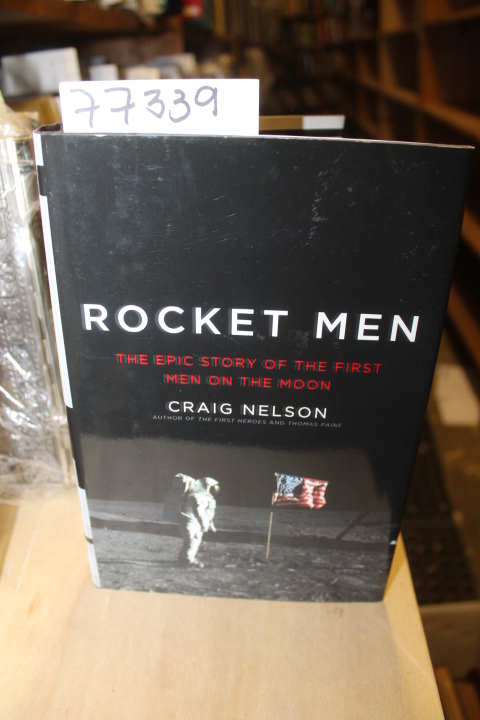 Nelson, Craig: Rocket Men The Epic Story of the First Men on the Moon