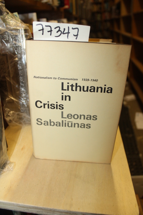 Sabaliunas, Leonas: Lithuania in Crisis Nationalism to Communism 1939-1940