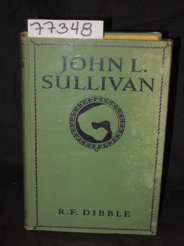 Dibble, R.F.: John L. Sullivan