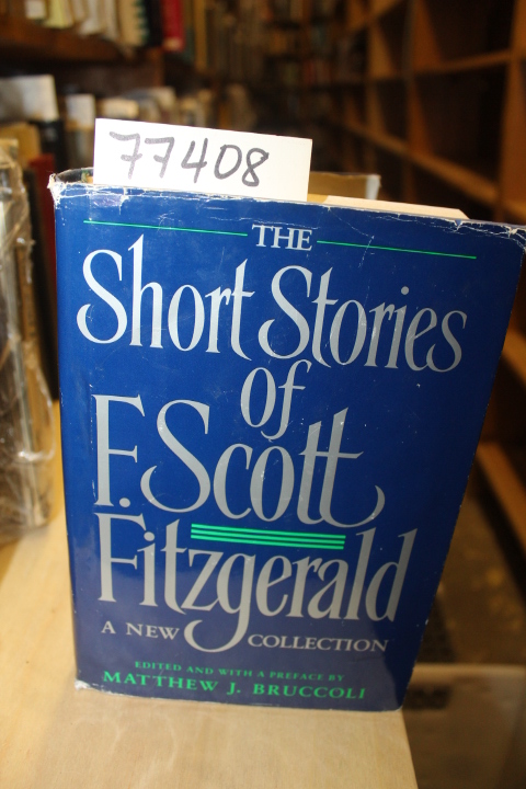 Bruccoli, Matthew J.;  Fitzgerald' F...: The Short Stories of F. Scott Fitzge...
