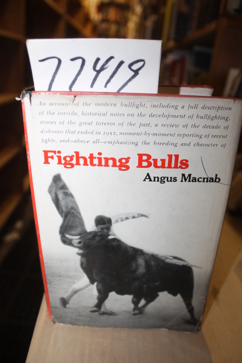 Macnab, Angus: Fighting Bulls an Account of the Bullfight