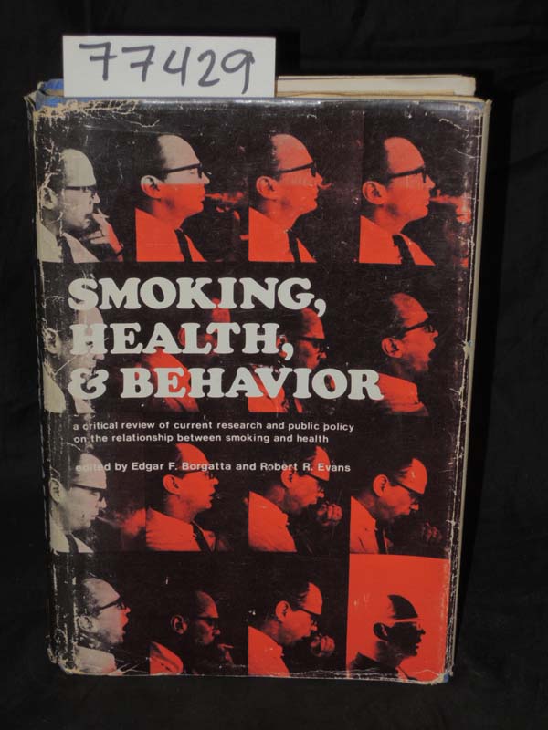 Borgatta, Edgar F. and Evans, Robert R.: Smoking Health & Behavior