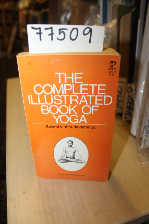 Vishnudevananda, Swami: The Complete Illustrated Book of Yoga