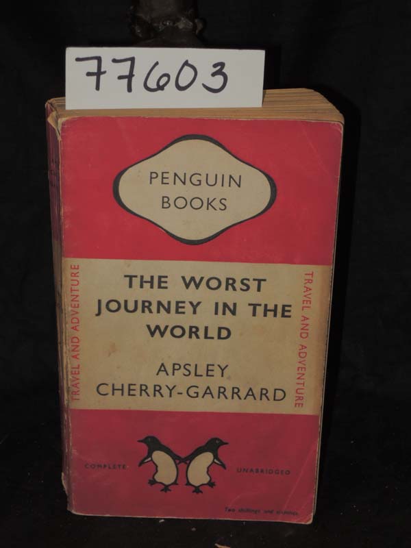 Garrard, Ashely Cherry: The Worst Journey in the World Antarctic 1910-13 2 Vo...