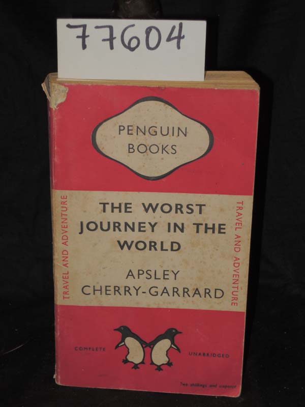 Garrard, Ashely Cherry: The Worst Journey in the World Antarctic 1910-13 2 Vo...