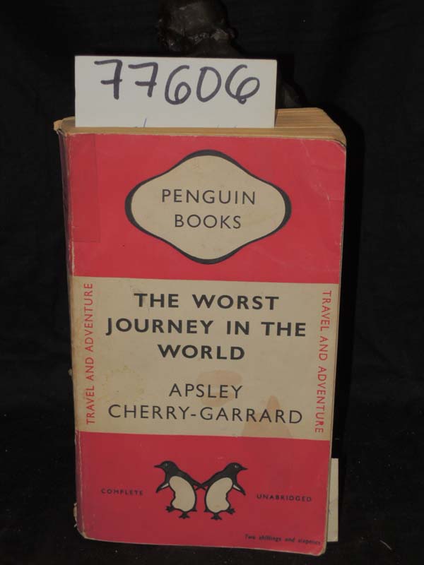 Garrard, Ashely Cherry: The Worst Journey in the World Antarctic 1910-13 2 Vo...