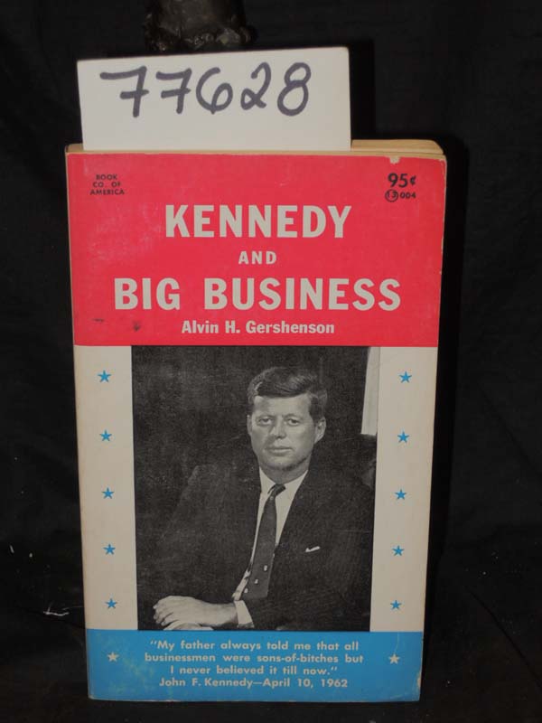 Gershenson, Alvin H.: Kennedy and Big Business