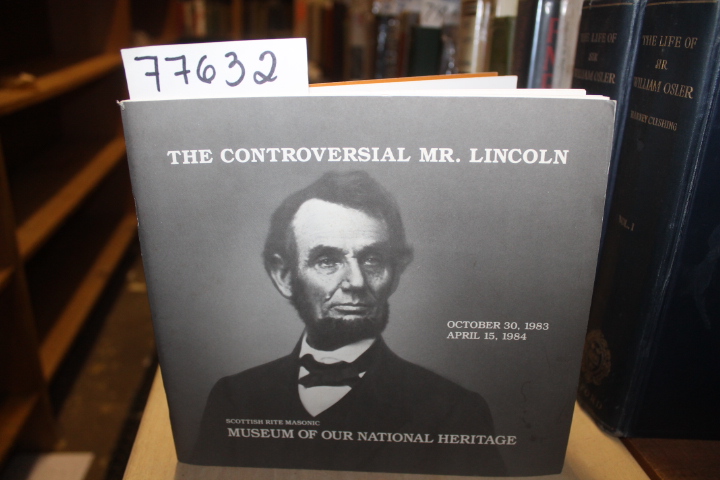Museum of our National Heritage: The Controversial Mr. Lincoln An Exhibition ...