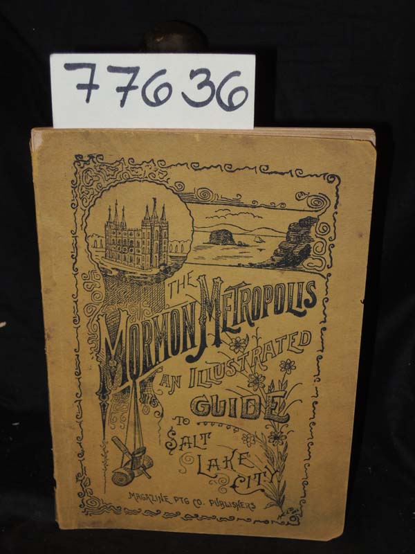 Magazine Printing Co.: The Mormon Metropolis Illustrated Guide Salt Lake City...