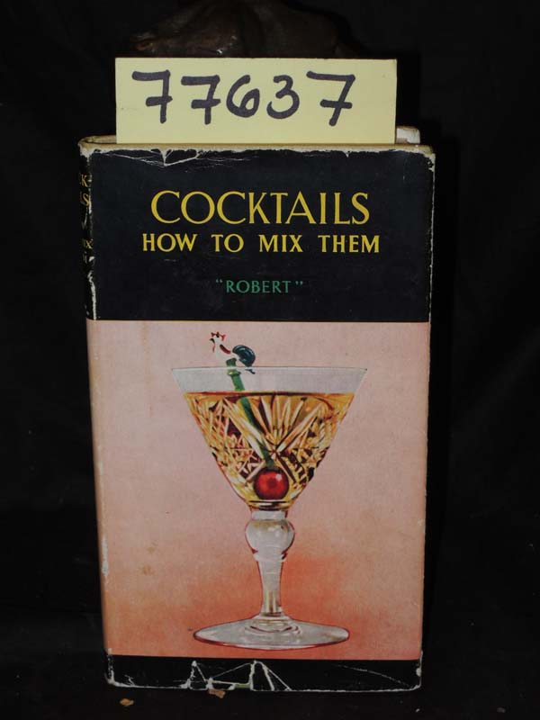 Robert  of the American Bar, Casino ...: Cocktails How To Mix Them Of the Ame...