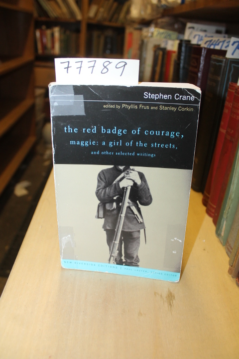 Crane, Stephen & Frus, Phyllis and C...: The Red Badge of Courage, Maggie: A ...