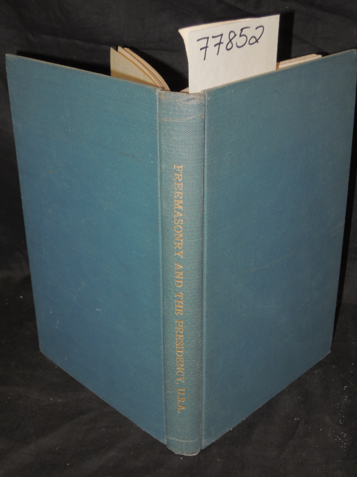 Denslow, Ray V.: FREEMASONRY AND THE PRESIDENCY, U.S.A.