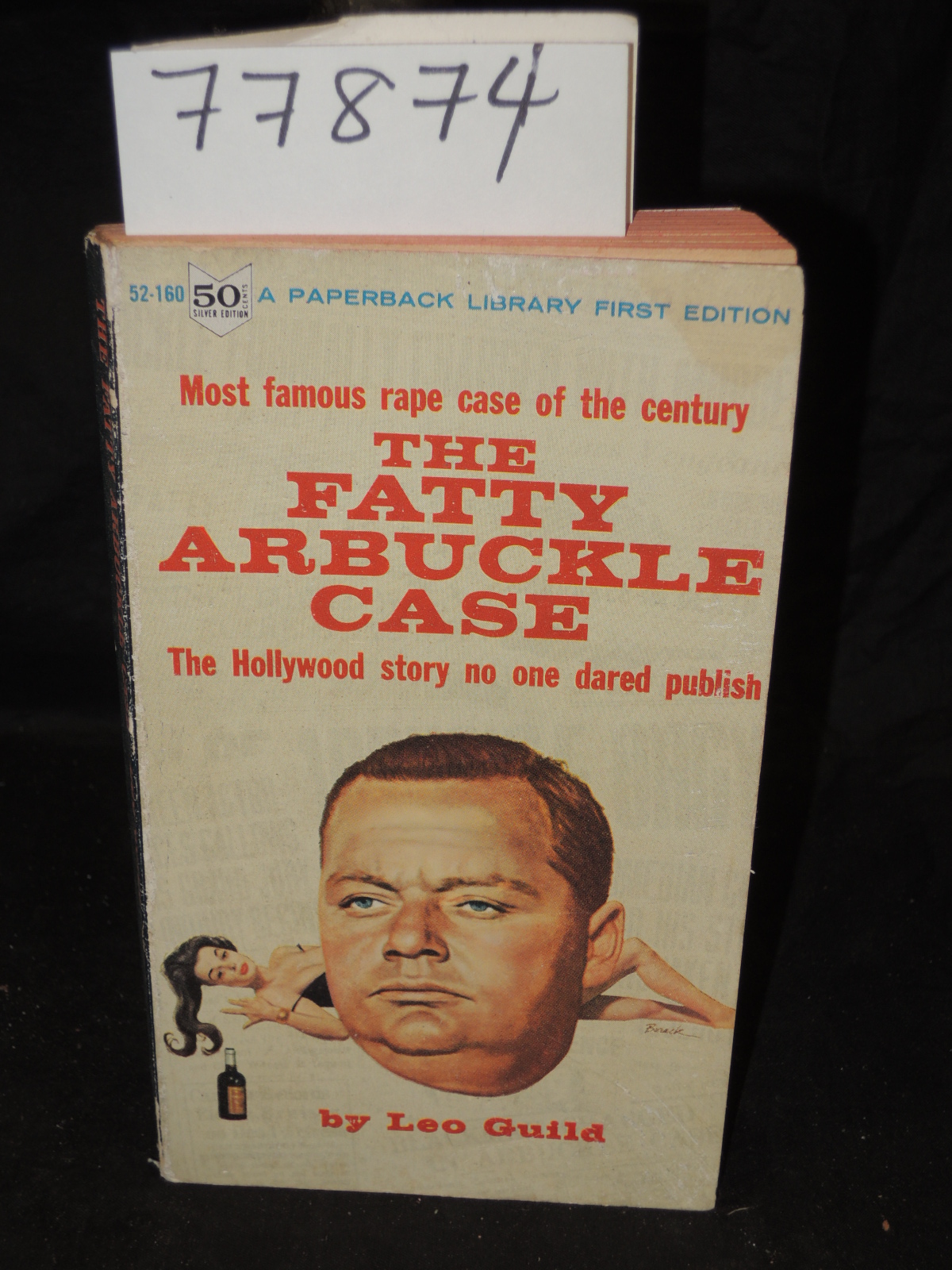 Guild, Leo: THE FATTY ARBUCKLE CASE: MOST FAMOUS RAPE CASE OF THE CENTURY; TH...