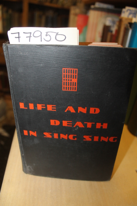 Lawes, Lewis E.: LIFE AND DEATH IN SING SING