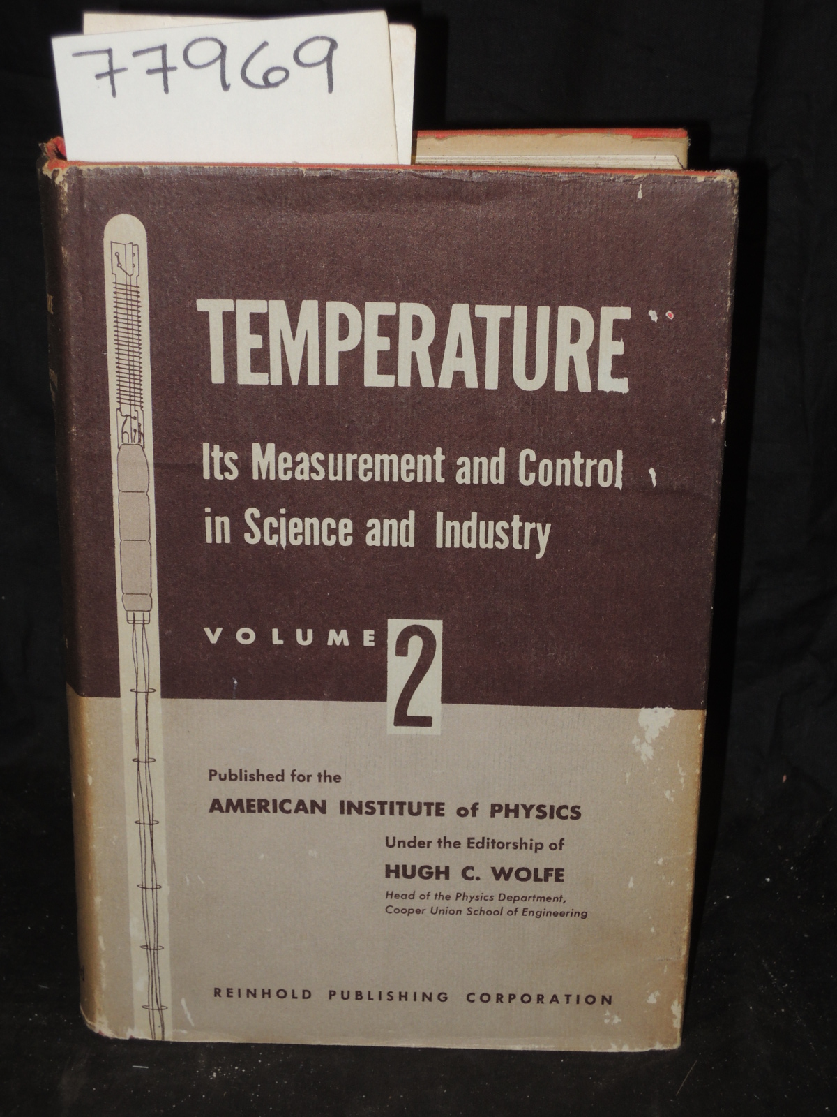 Wolfe, Hugh C.: TEMPERATURE ITS MEASUREMENT AND CONTROL IN SCIENCE AND INDUST...