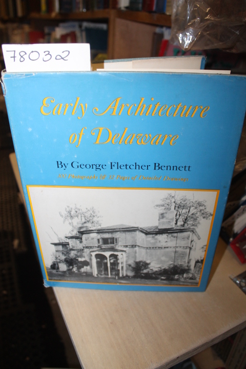 Bennet, George Fletcher: EARLY ARCHITECTURE OF DELAWARE