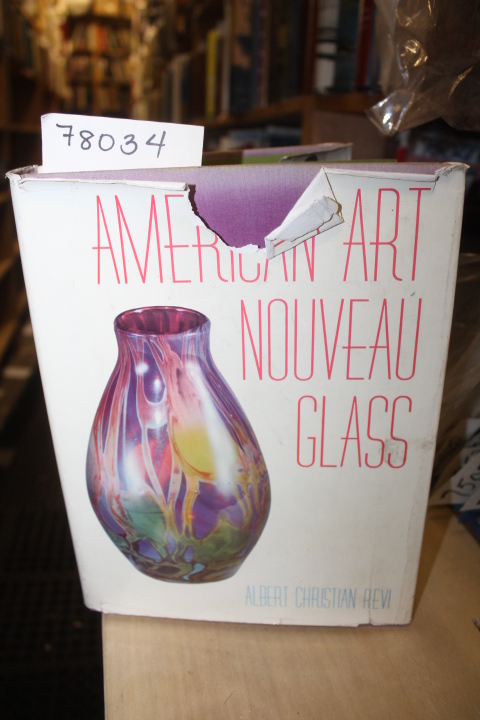 Revi, Albert Christian: AMERICAN ART NOUVEAU GLASS
