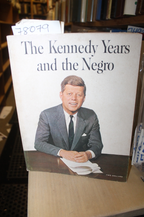 Saunders, Doris E.: THE KENNEDY YEARS AND THE NEGRO