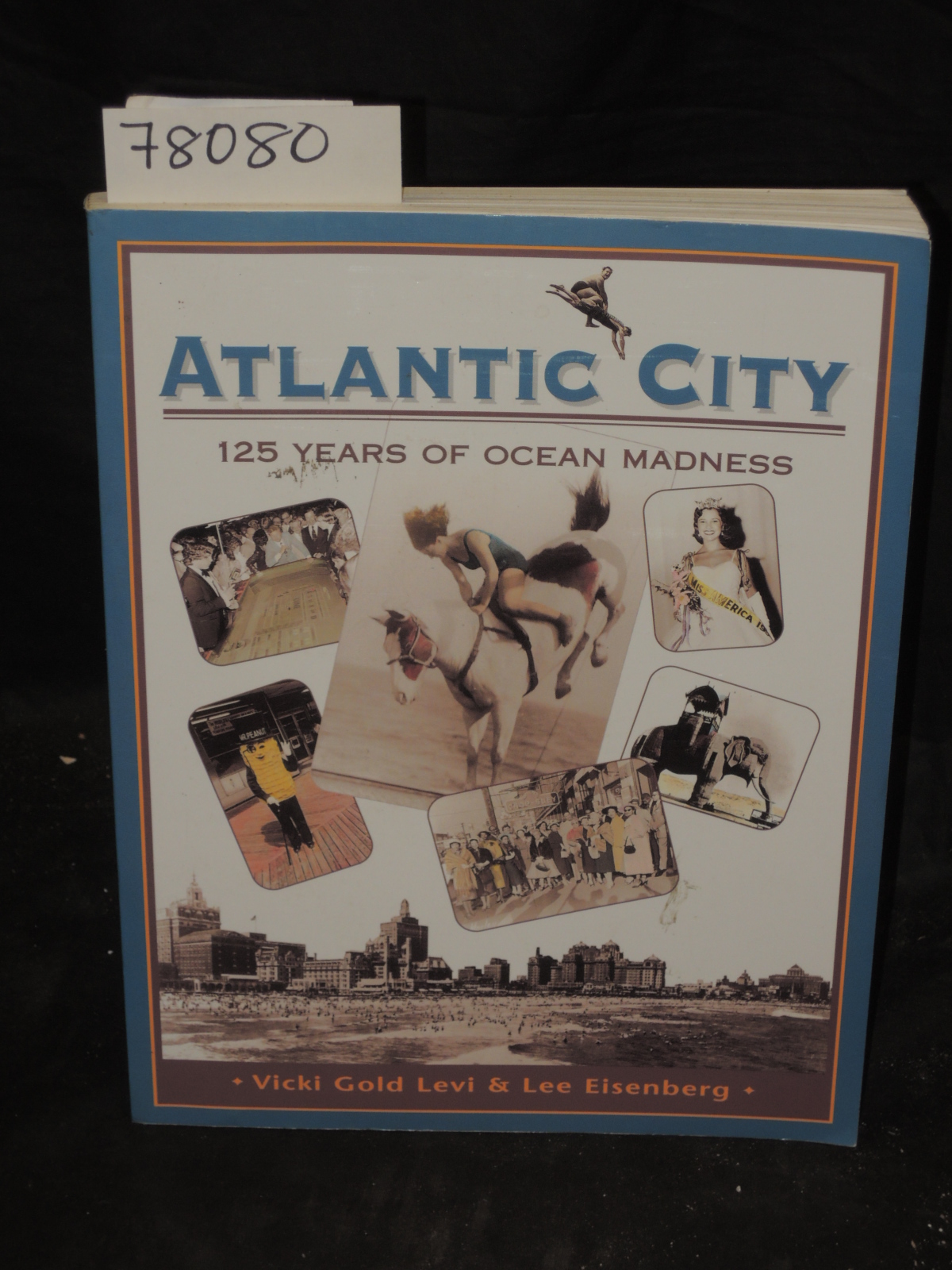 Eisenberg, Lee: ATLANTIC CITY - 125 YEARS OF OCEAN MADNESS