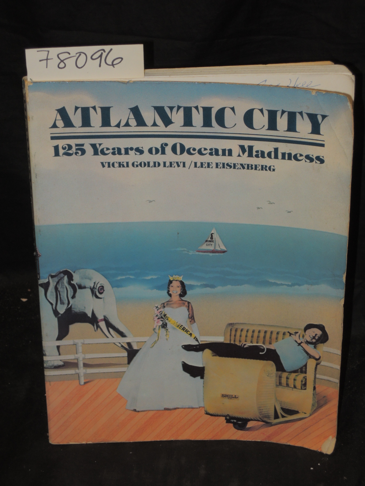 Levi, Vicki Gold   and   Eisenberg, Lee: ATLANTIC CITY: 125 YEARS OF OCEAN MA...