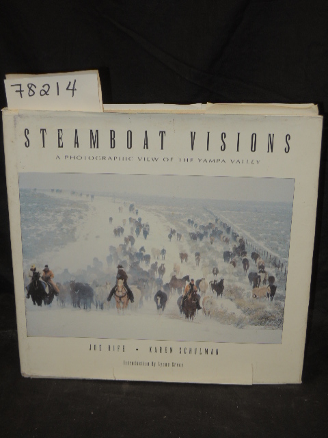 Rife, Joe and Schulman, Karen signed...: STEAMBOAT VISIONS     A PHOTOGRAPHIC...