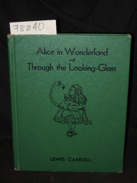 Carroll, Lewis; Tenniel, John: Alice in Wonderland and Through the Looking Glass