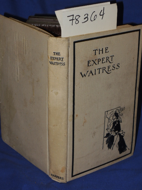 Springsteed, Anne frances: THE EXPERT WAITRESS: A MANUAL FOR THE PANTRY, KITC...