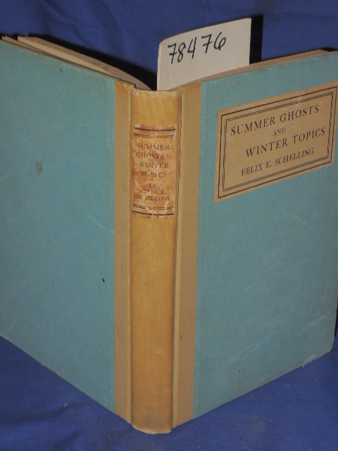 Schelling, Felix E. signed by author: SUMMER GHOST AND WINTER TOPICS