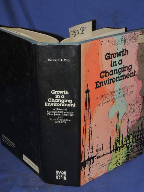 Wall, Bennett H.: GROWTH IN A CHANGING ENVIRONMENT: A HISTORY OF STANDARD OIL...