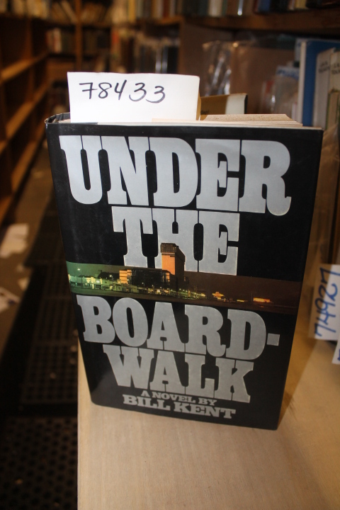 Kent, Bill: UNDER THE BOARD-WALK