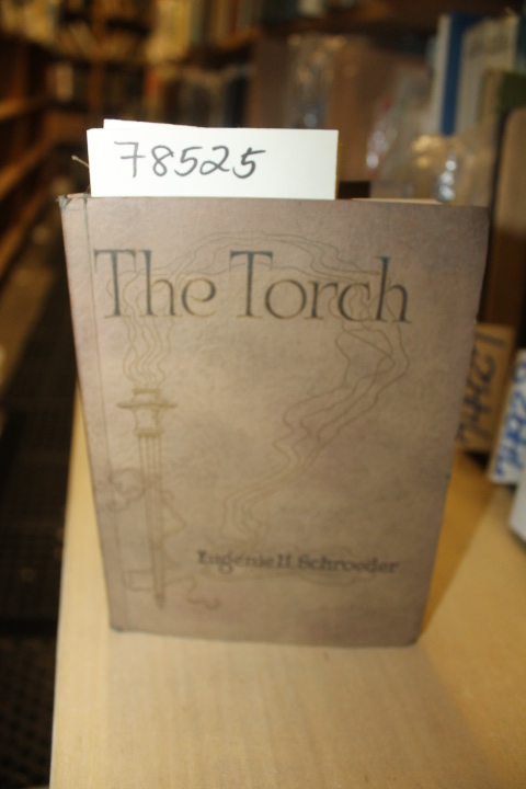 Schroeder, Eugenie H.: The Torch and other poems.