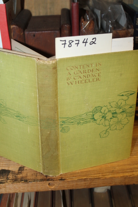 Wheeler, Candace: Content in a Garden