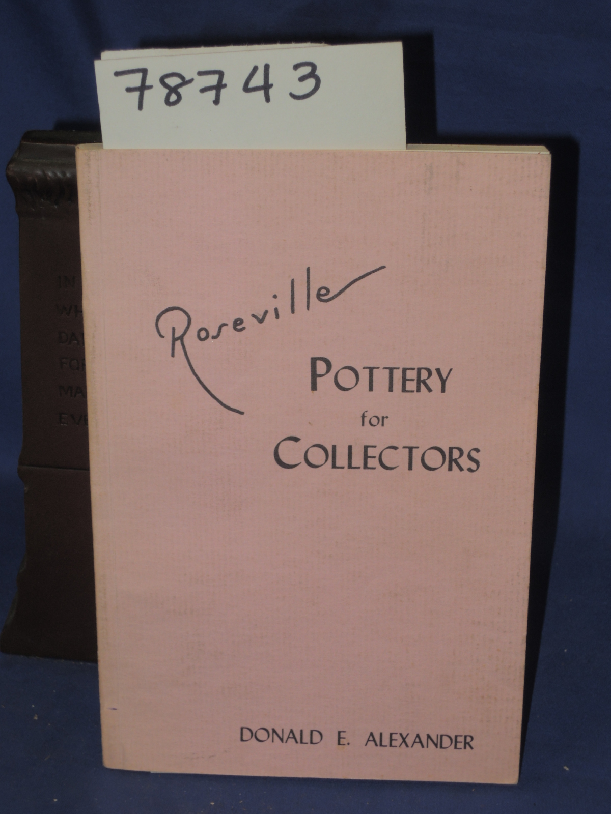 Alexander, Donald SIGNED BY AUTHOR: Roseville, Pottery for Collectors