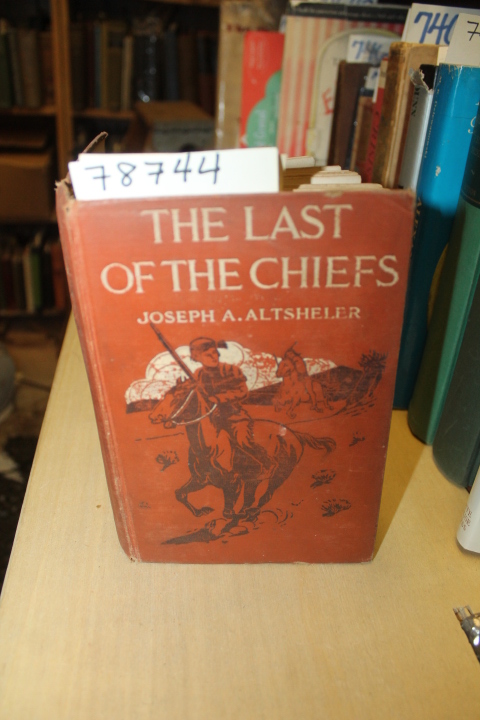 Altsheler, Joseph A.: THE LAST OF THE CHIEFS