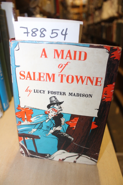 Madison, Lucy Foster: A Maid of Salem Towne