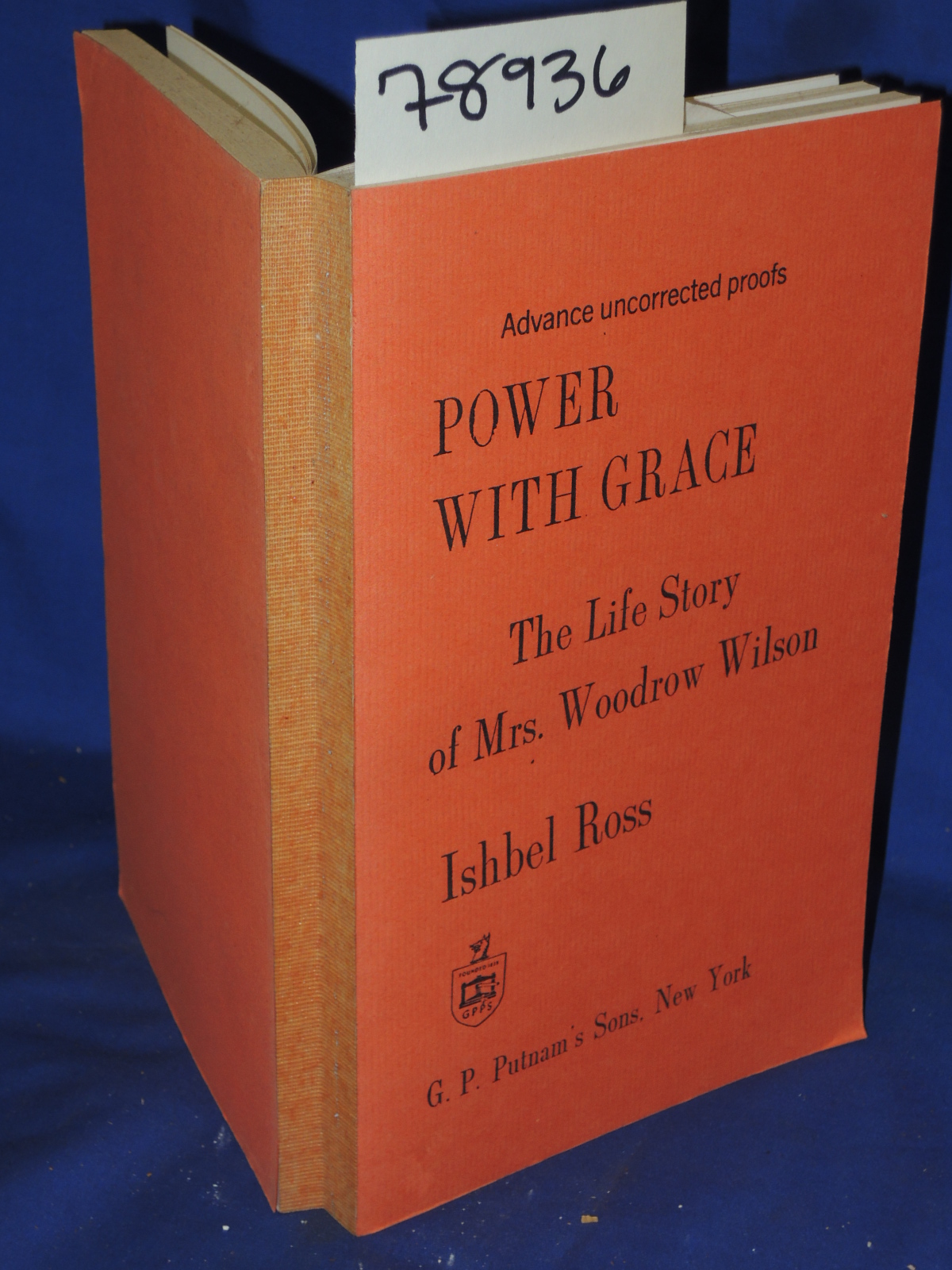 Ross, Ishbel: POWER WITH GRACE : THE LIFE STORY OF MRS. WOODROW WILSON Advanc... Ross, Ishbel: POWER WITH GRACE : THE LIFE STORY OF MRS. WOODROW WILSON Advanc...