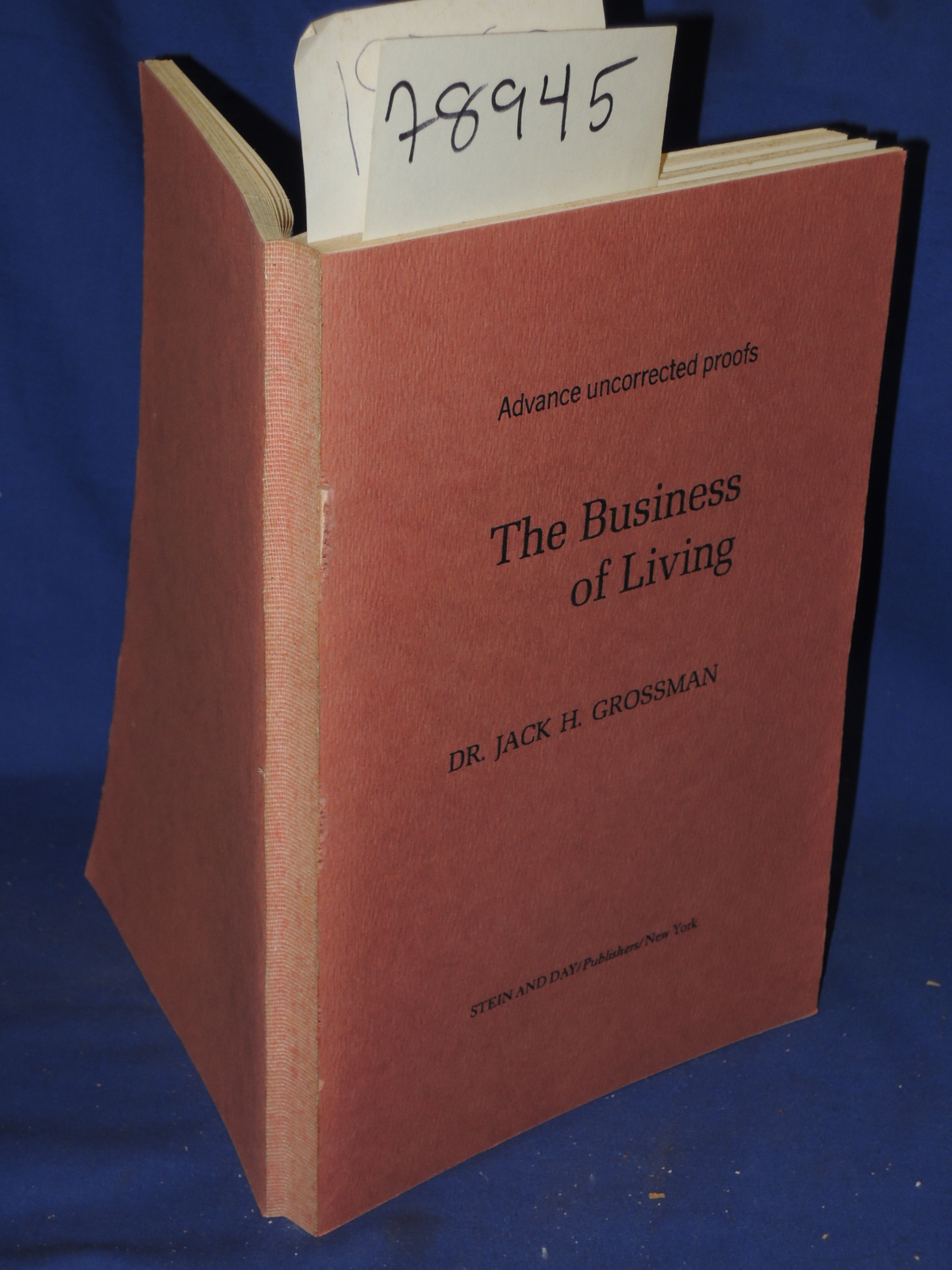 Grossman, Dr. Jack H.: THE BUSINESS OF LIVING Advanced Uncorrected Proofs